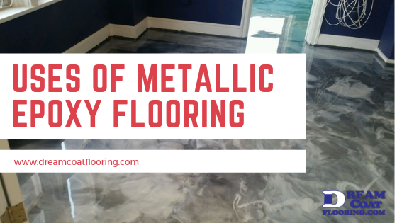 Uses of Metallic Epoxy Flooring